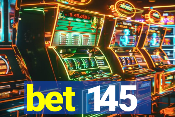 bet 145