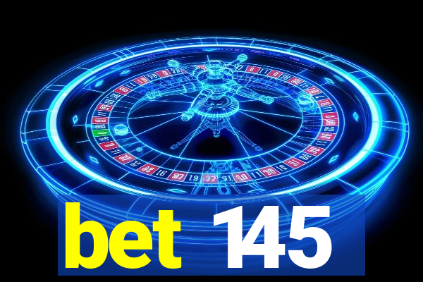 bet 145