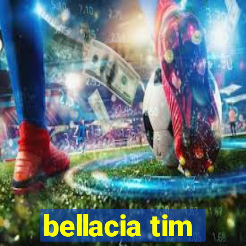 bellacia tim