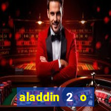 aladdin 2 o retorno de jafar filme completo dublado