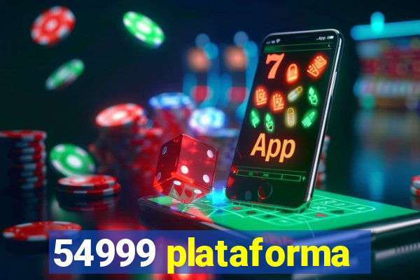 54999 plataforma