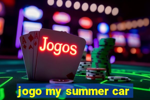 jogo my summer car