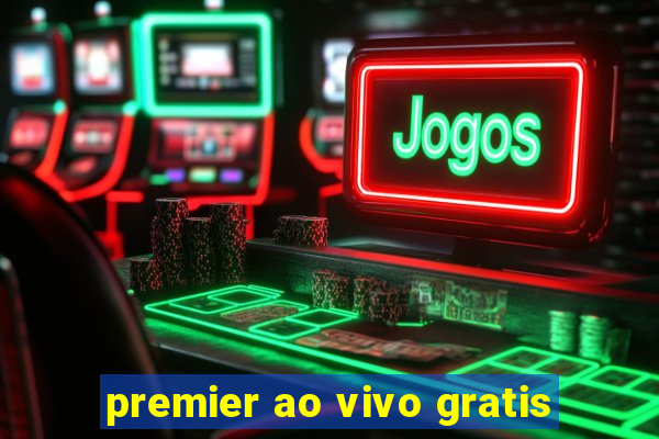 premier ao vivo gratis