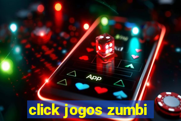 click jogos zumbi