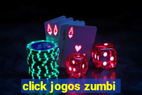 click jogos zumbi