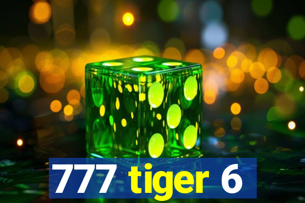 777 tiger 6