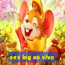 sex log ao vivo