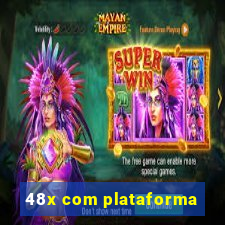 48x com plataforma