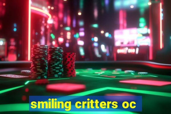 smiling critters oc