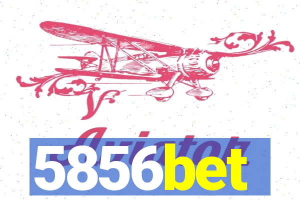 5856bet