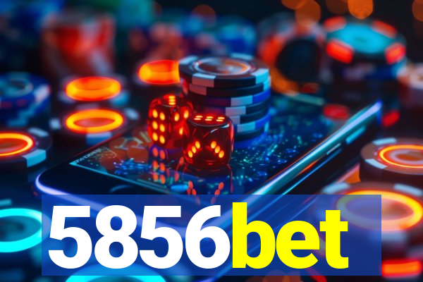 5856bet