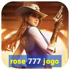 rose 777 jogo