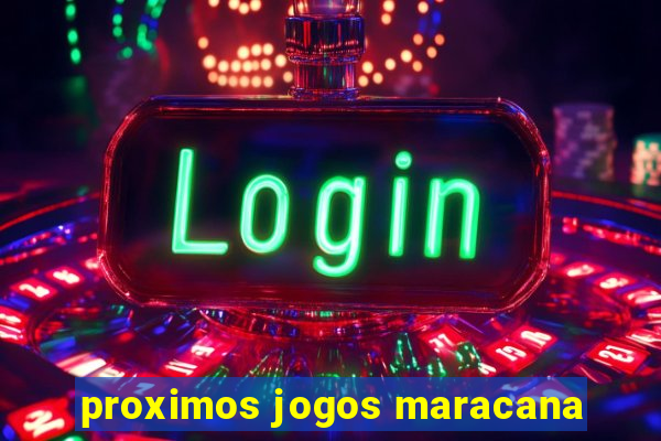 proximos jogos maracana