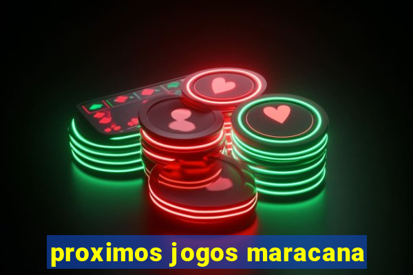 proximos jogos maracana