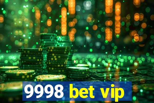 9998 bet vip