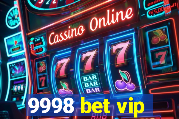 9998 bet vip