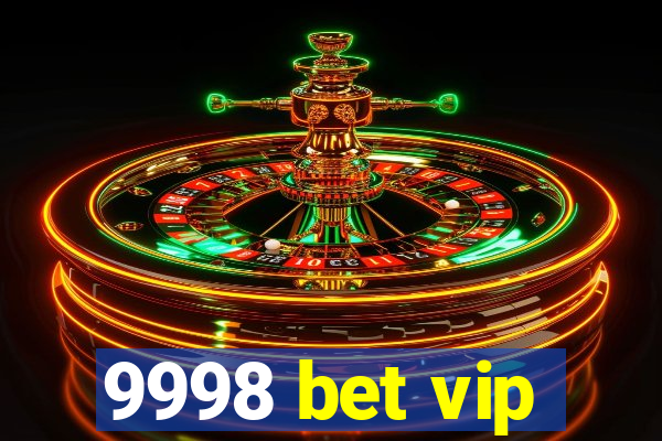 9998 bet vip