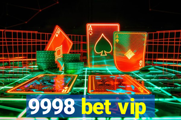 9998 bet vip