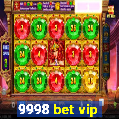 9998 bet vip