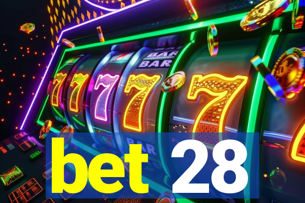 bet 28