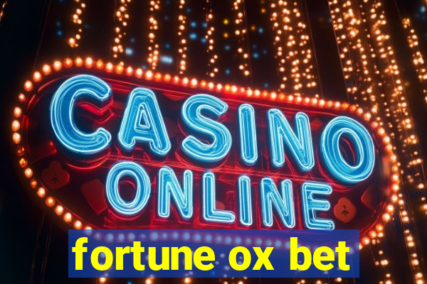 fortune ox bet