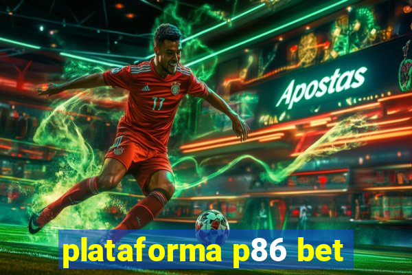 plataforma p86 bet