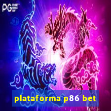 plataforma p86 bet