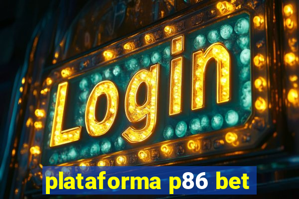 plataforma p86 bet