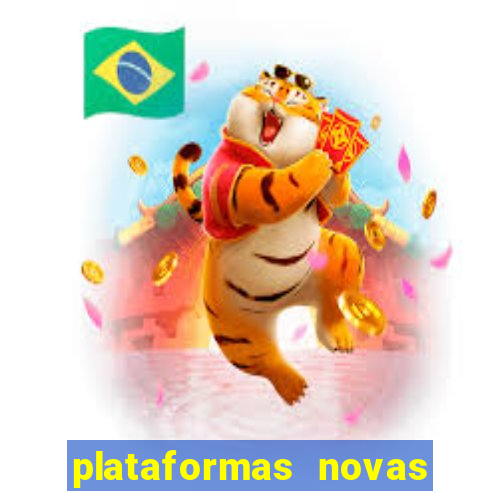 plataformas novas do jogo do tigrinho