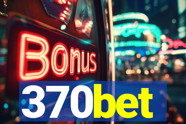 370bet