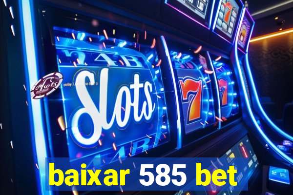 baixar 585 bet