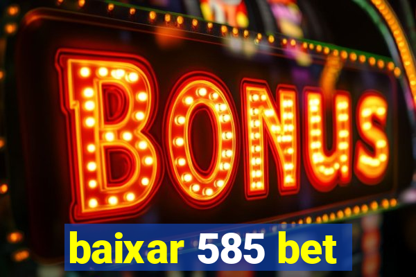 baixar 585 bet