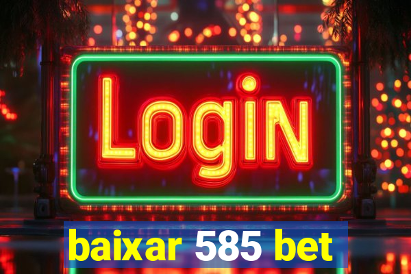 baixar 585 bet