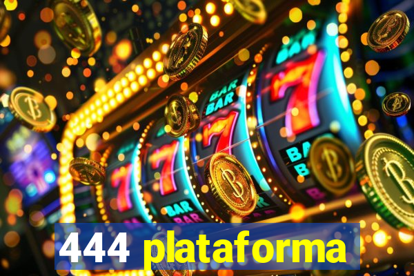 444 plataforma