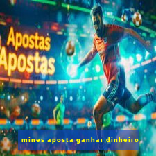 mines aposta ganhar dinheiro