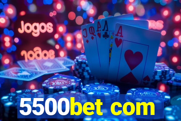 5500bet com