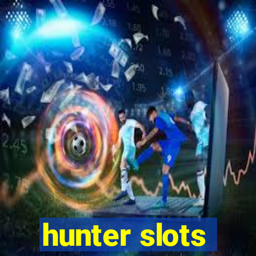 hunter slots