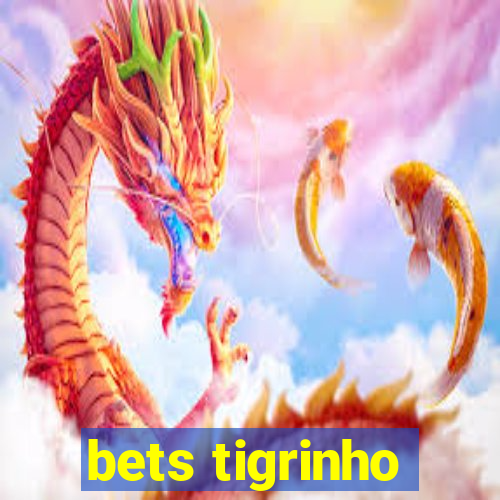 bets tigrinho