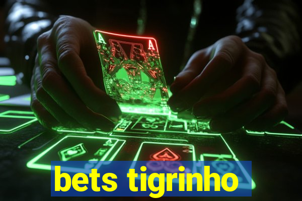 bets tigrinho