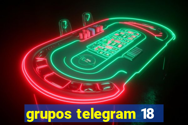 grupos telegram 18