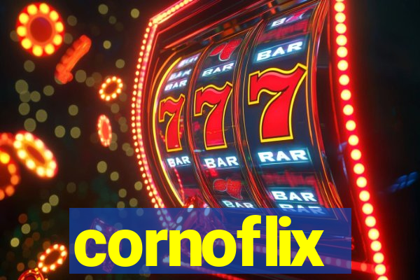 cornoflix