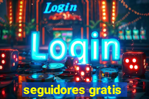 seguidores gratis