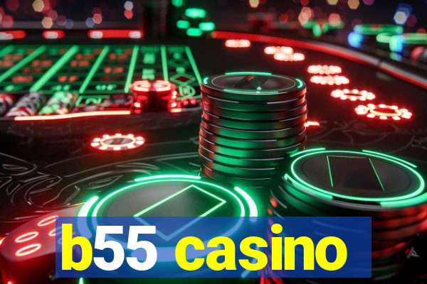 b55 casino