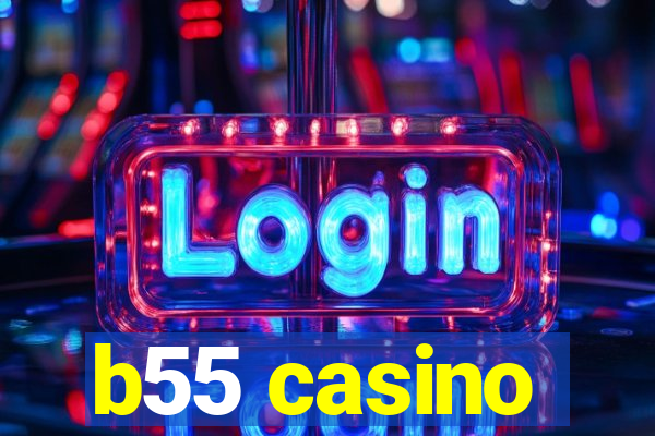 b55 casino