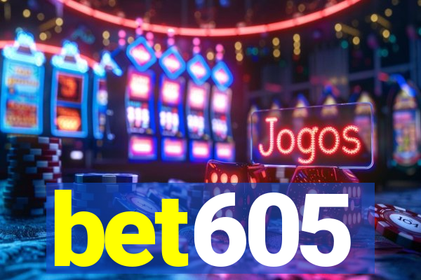 bet605