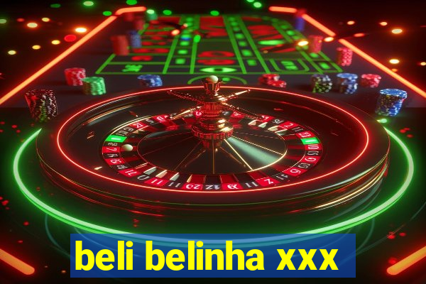 beli belinha xxx