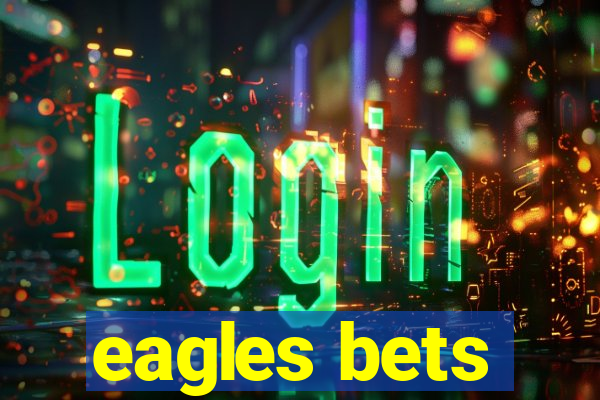 eagles bets