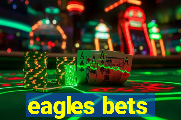 eagles bets