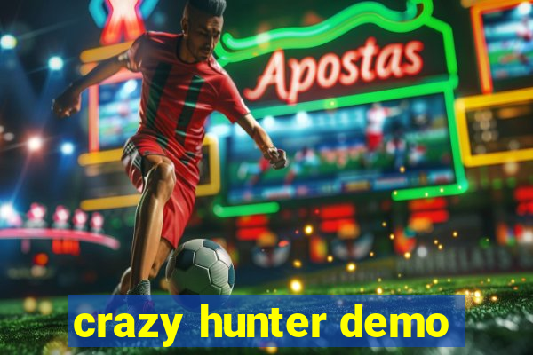 crazy hunter demo