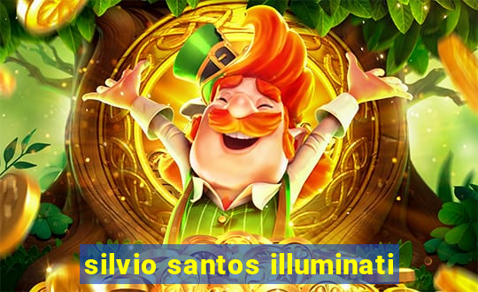 silvio santos illuminati